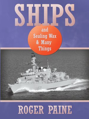 cover image of Ships and Sealing Wax and Many Things